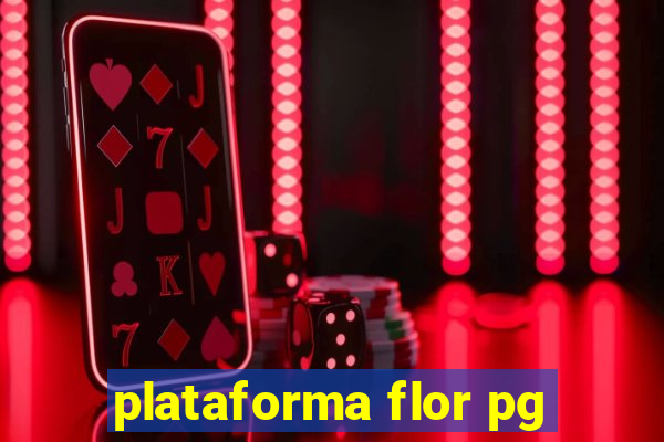 plataforma flor pg